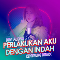 Devi Aldiva - Perlakukan Aku Dengan Indah (Explicit)