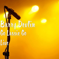 Barry Devlin - Go Lassie Go (Live)