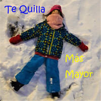 Te Quilla - Más Mayor