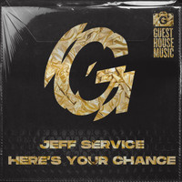 Jeff Service - Here's Your Chance