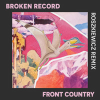 Front Country - Broken Record (ROSZKIEWICZ Remix)