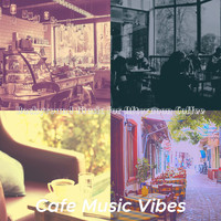 Cafe Music Vibes - Background Music for Afternoon Coffee