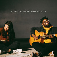 Christina Arceneaux and Stoan Harris - I Choose Your Faithfulness (Living Room Sessions)