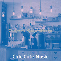 Chic Cafe Music - Background Music for Mornings