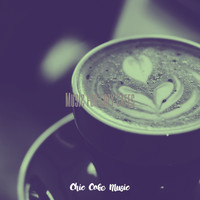 Chic Cafe Music - Music for Cozy Cafes