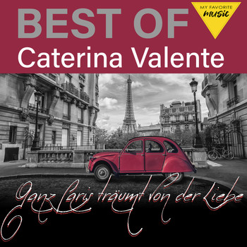 Caterina Valente - Best of Caterina Valente - Ganz Paris träumt von der Liebe