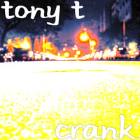 Tony T - Crank