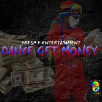 Fresh P - Dance Get Money