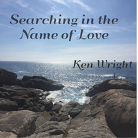 Ken Wright - Searching in the Name of Love