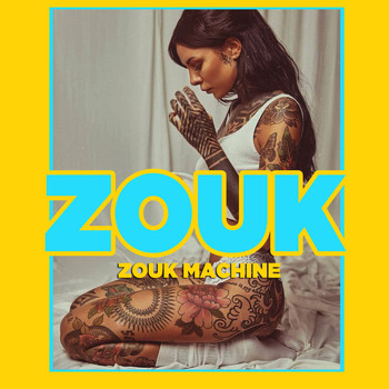 Zouk Machine - Zouk (Explicit)