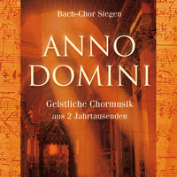 Bach-Chor Siegen - Anno Domini