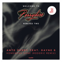 Ante Perry feat. Dayne S - Welcome to Perrydise Remixed Two