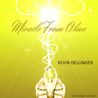Kevin Dellinger - Miracle from Above