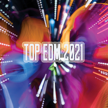 Various Artists - Top EDM 2021 (Explicit)