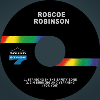 Roscoe Robinson - Standing in the Safety Zone / I'm Burning and Yearning (For You)