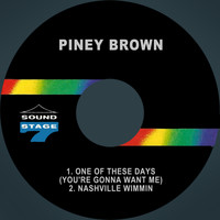 Piney Brown - One of These Days (You're Gonna Want Me)