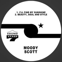Moody Scott - I'll Find My Sunshine / Beauty, Soul and Style