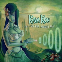 kava kon - Tiki for the Atomic Age