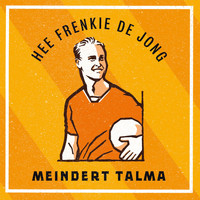 Meindert Talma - Hee Frenkie de Jong