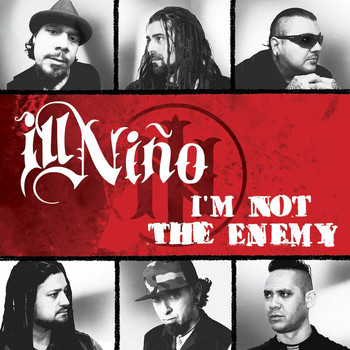 Ill Niño - I'm Not The Enemy