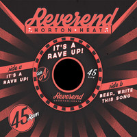 Reverend Horton Heat - It's A Rave-Up / Beer, Write This Song