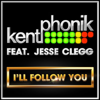 Kentphonik - I'll Follow You (feat. Jesse Clegg)