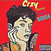Kehlani - Crzy (Remix) [feat. Booda] (Explicit)