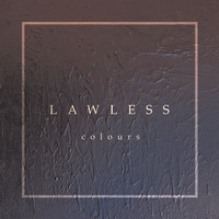 Colours - Lawless