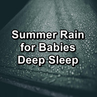 Rain Sounds for Sleep - Summer Rain for Babies Deep Sleep