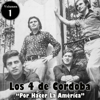 Los 4 De Cordoba - Por Hacer la América (Vol. 1)