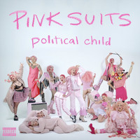 pink suits / - Political Child