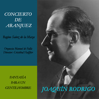Joaquín Rodrigo - Concierto de Aranjuez y Fantasía para un Gentilhombre (Grabación Histórica de 1962)