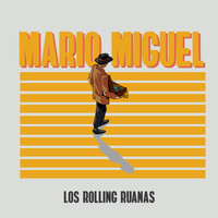 Los Rolling Ruanas - Mario Miguel