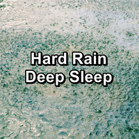 Rain Sounds for Sleep - Hard Rain Deep Sleep