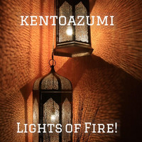 kentoazumi - Lights of Fire!
