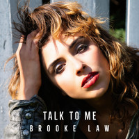 Brooke Law / - Talk to Me