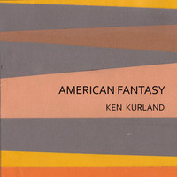Ken Kurland - American Fantasy