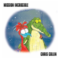 Chris Collin - Mission Incrocible