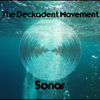 The Deckadent Movement / - Sonar