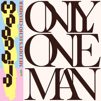 Moodoïd, Melody's Echo Chamber / - Only One Man (with Melody's Echo Chamber)