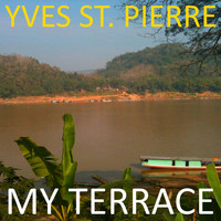 Yves St. Pierre - My Terrace