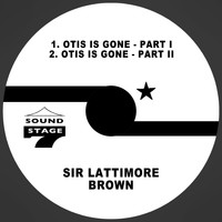 Sir Lattimore Brown - Otis is Gone