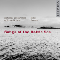 National Youth Choir Of Great Britain - Songs of the Baltic Sea
