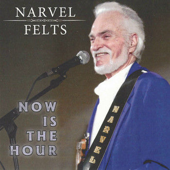 Narvel Felts - Now Is the Hour