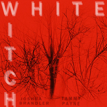 Joshua Brandler & Tammy Payne - White Witch
