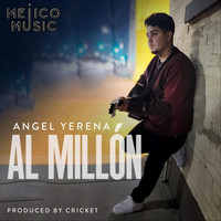 Angel Yerena - Al Millón