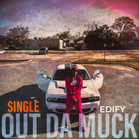 Edify - Out da Muck