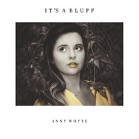 Anny Whyte - It's a Bluff