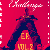 Challenga - Label Me as Original, Vol. 2 (Explicit)