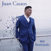 Juan Casaos - Me Borrarás